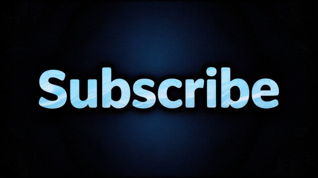 Subscribe text in blue font on a dark blue and black textured background