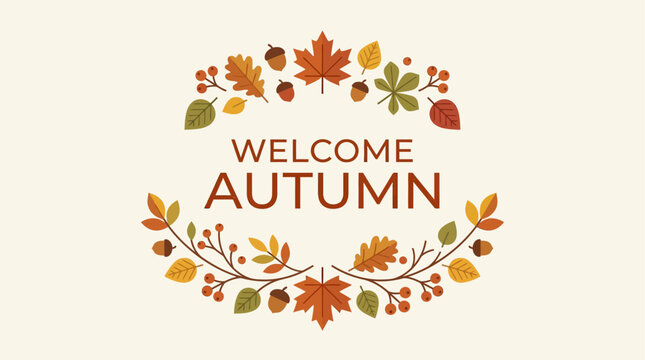 A decorative flat design illustration featuring the phrase "Welcome Autumn" elegantly adorned with stylized fall foliage, perfect for seasonal greetings.