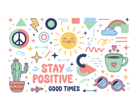 Stay Positive Good Times