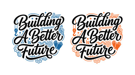 Obraz premium Labor day typography 'building a better future' hand lettered designs for union celebrations