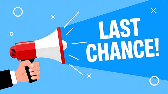 Last chance megaphone, urgent announcement, promotional speaker, advertising tool