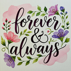 Obraz premium Elegant floral artwork displays forever always text in calligraphy style. Watercolor flowers and leaves frame the romantic message for invitations, cards, or decor.