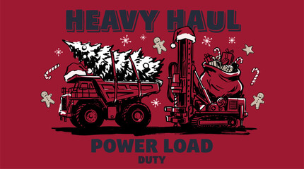 Heavy haul christmas. Mining machinery winter design. Holiday power load t-shirt print.. Mining tr © panji