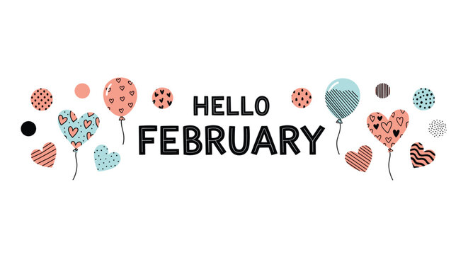 Festive greeting card with handwritten text hello february decorated with heart-shaped balloons and cute patterns.