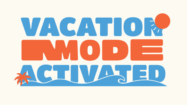 Colorful vacation mode activated typography with sun and wave icon vacation activated typography tropical seasonal