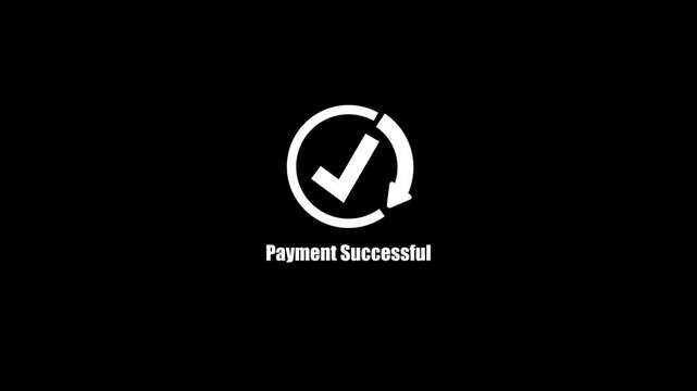 Payment successful text animation with white loading circle progress bar and approved checkmark icon isolated on black background, financial transaction completion symbol.