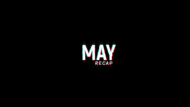 may recap text glitch animation, month of recap may glitch text on background rewind motion graphics for 4k video