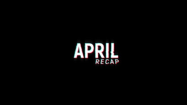 april recap text glitch animation, month of recap april glitch text on background rewind motion graphics for 4k video
