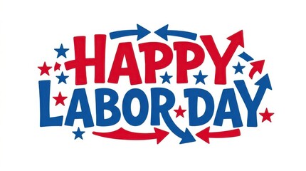 Obraz premium Colorful Happy Labor Day greeting with arrows and stars