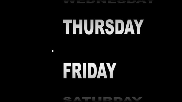 Scrolling days of the week text on black background. 4K Video