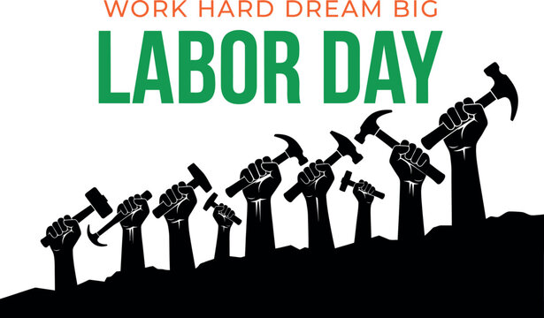 Labor day celebration work hard dream big honoring workers' rights and achievements