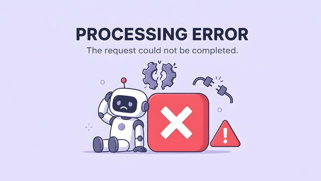 Frustrated cute robot with broken gear unplugged cable and red error symbol showing processing failure and uncompleted request message
