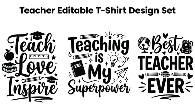 Teacher editable t shirt design set with inspirational quotes and school icons
