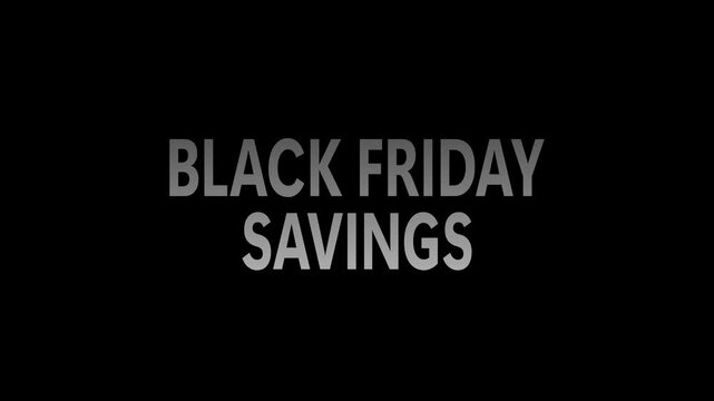 Black Friday Savings Promotion - Bold declares Black Friday Savings against a solid black background, perfect for retail and promotional