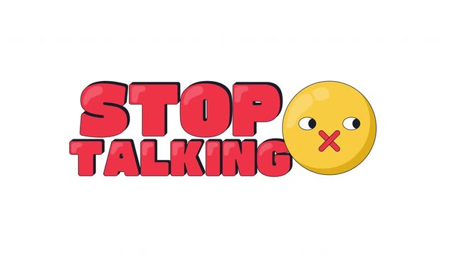 Stop talking internet reaction 2D animation. Be quiet response. Shushing emoticon. Glossy phrase with taped mouth muted emoji. Silence shhh. Gen z word animated overlay. Cartoon motion graphic