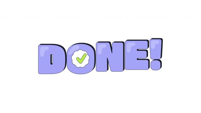 Done internet reaction 2D animation. Task completion. Mission accomplished. Finished defeat. Glossy lettering with approval check mark. Gen z word animated overlay. Cartoon motion graphic
