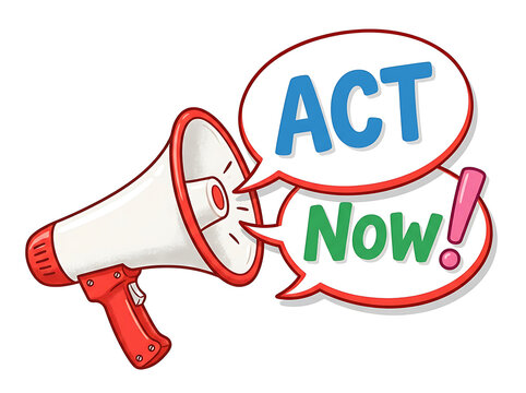 Megaphone with speech bubbles saying act now
