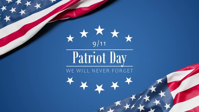 The wrinkled flag of the USA draped onto a blue surface and the text "9/11 - Patriot Day - we will never forget" and stars appearing.