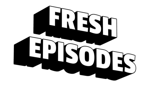 Fresh episodes 3d text animation message for modern podcast channels and digital online streaming videos