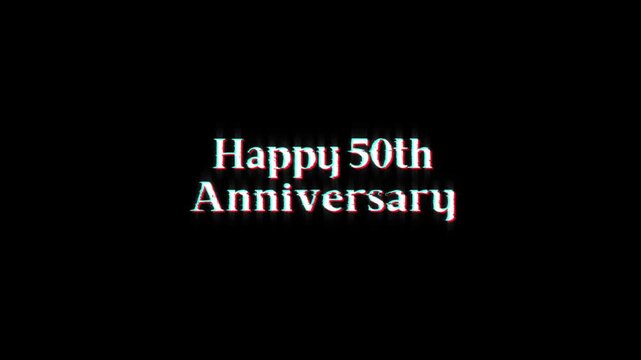 happy 50th anniversary text glitch animation. text happy 50th anniversary glitch for anniversary celebrations, milestone announcements
