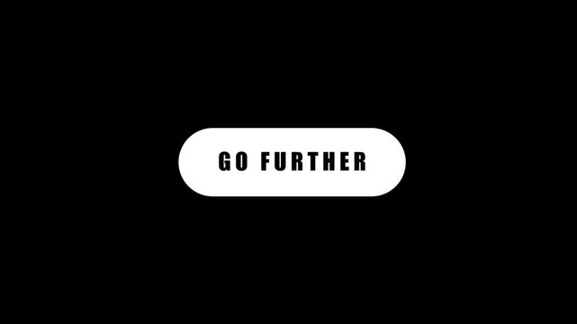 'Go Further' inspirational motion graphic button for growth and success.