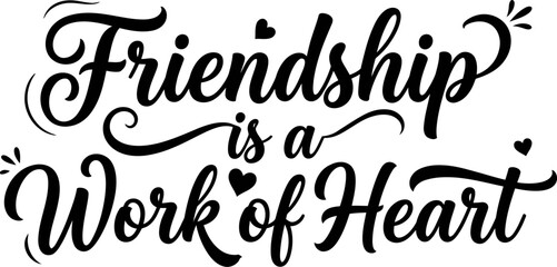 International friendship day typography 'friendship is a work of heart' silhouette isolated on transparent background © touhidullahtushar