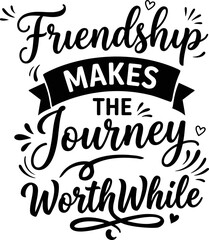 Fototapeta premium International friendship day typography silhouette 'friendship makes the journey worthwhile' design isolated on transparent background