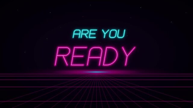 Retro synthwave "are you ready" neon text animation with glowing grid background