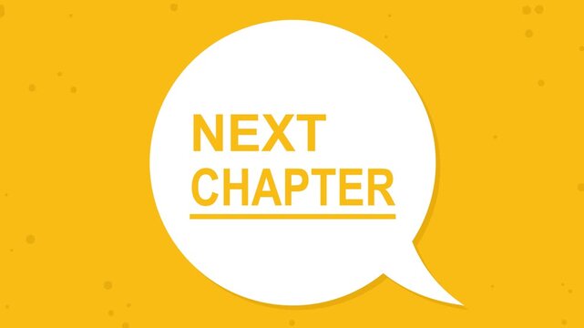 Next chapter speech bubble text animation