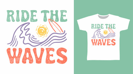 Fototapeta premium Ride The Waves Surfing Typography for print on t-shirt and other uses.