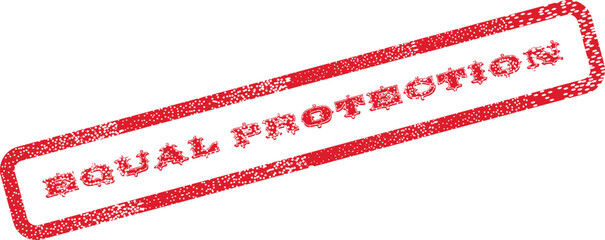 A striking red grunge stamp impression clearly displays the crucial words Equal Protection ©  Design_ mn