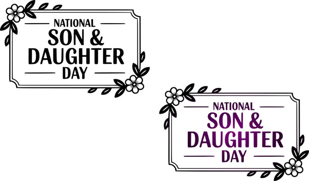 National Son and Daughter Day label design set featuring bold typography inside a rectangular vintage frame decorated with line art flowers and leaves in solid black and purple options on a white back