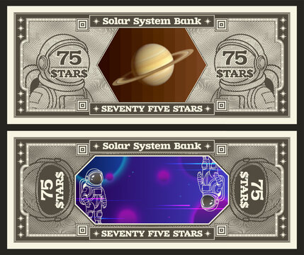 Vector obverse, reverse of space banknote. Denomination of 75 stars. Planet Saturn and blurred abstract cosmos. Astronaut and spacesuit, grid. Play money. Solar system bank. Seventy five. Cosmic note
