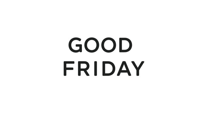 Good friday holiday text in bold black font