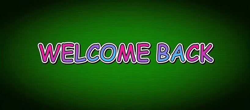 Colorful Welcome Back Text Loop Animation on Green Background