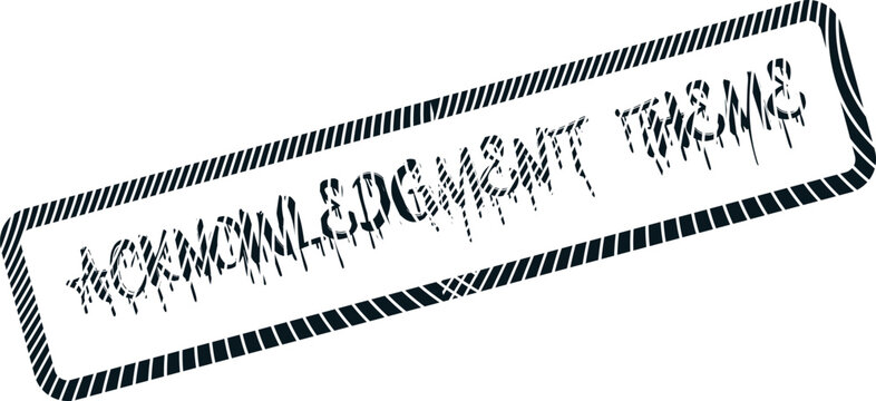 A stylized black rubber stamp featuring the important words acknowledgment terms in a distinct textured font