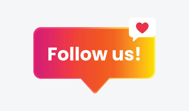 Colorful speech bubble with follow us text and red heart icon on gradient background vector