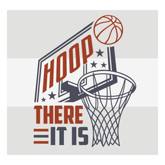 Hoop There It Is Basketball Typography Design   Fun Sports Quote Vector for T Shirt, Players & Basketball Fans © Aesthetic Studio