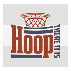 Hoop There It Is Basketball Typography Design   Fun Sports Quote Vector for T Shirt, Players & Basketball Fans © Aesthetic Studio