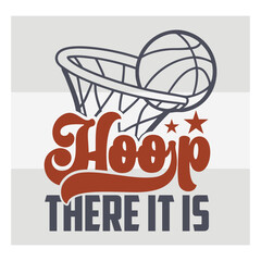 Hoop There It Is Basketball Typography Design   Fun Sports Quote Vector for T Shirt, Players & Basketball Fans © Aesthetic Studio