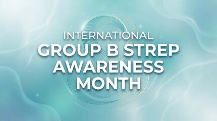 Fototapeta premium International group b strep awareness month text design