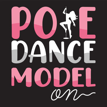 Pole Dance Model Typography Design with Pink Lettering, Female Exotic Dancer Quote for T Shirt, Sticker and Apparel