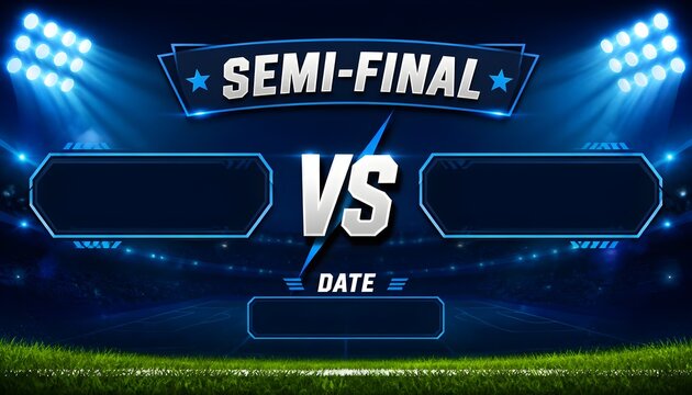Semi final soccer match scoreboard template with versus screen layout over green grass stadium pitch background football tournament championship game match display vector design creative banner