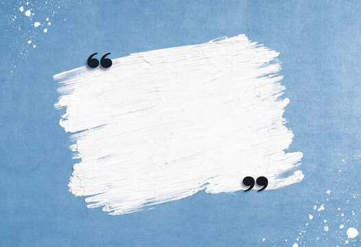 White textured brush stroke on light blue artistic background with black quote marks and splattered paint art.
