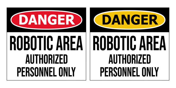 Robotic area warning signs with danger labels  authorized personnel only