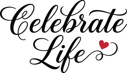 Celebrate life typography design with heart accent © Sadia