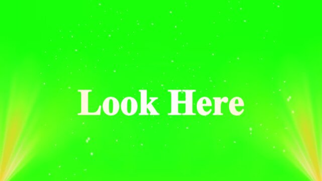 Look Here text appears in white letters centered against a bright green background with subtle light flares on both sides to draw attention to the message.