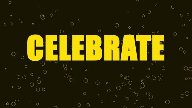 Celebrate typography motion with floating bubbles on dark animation 4k background, celebration motion animated text