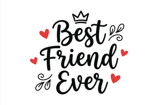 Best friend ever typography design with crown and hearts