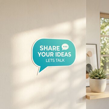 Share Your Ideas Lets Talk Speech Bubble Sign on Wall.